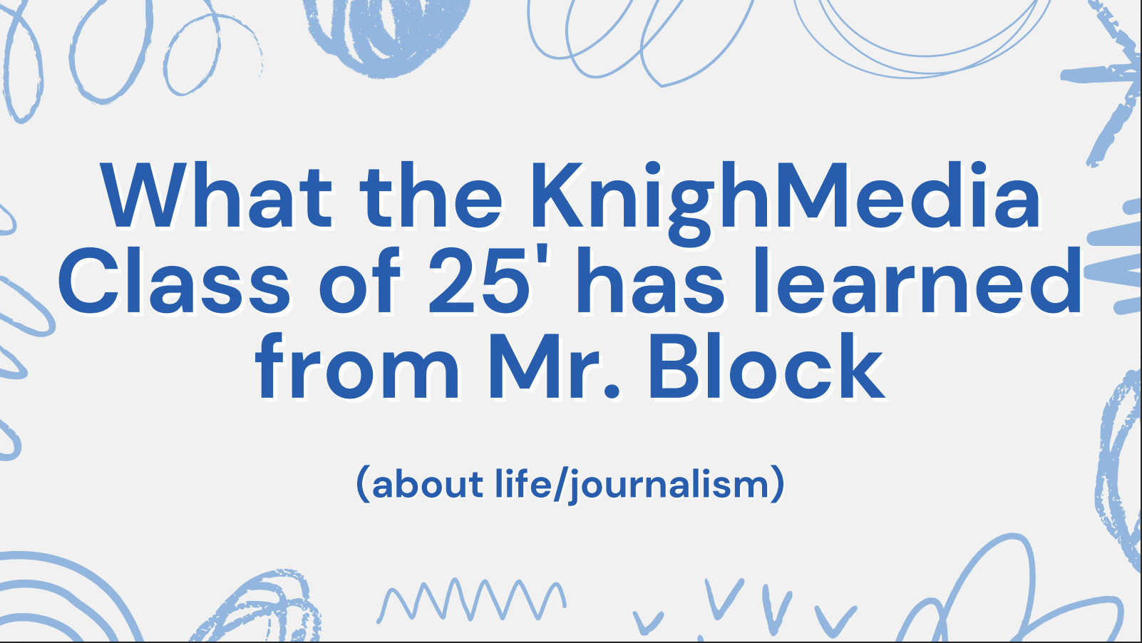 What the KnighMedia class of 25' has learned from Mr. Block